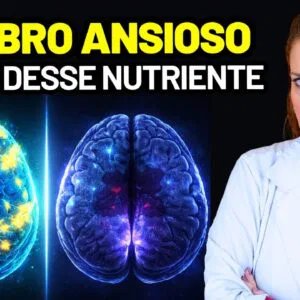 CÉREBRO ANSIOSO - A QUEDA do NUTRIENTE ESSENCIAL que pode AFETAR MEMÓRIA e HUMOR