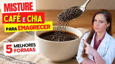 Misture CHIA com CAFÉ para EMAGRECER! 5 Formas que Recomendo e Como Ajudam